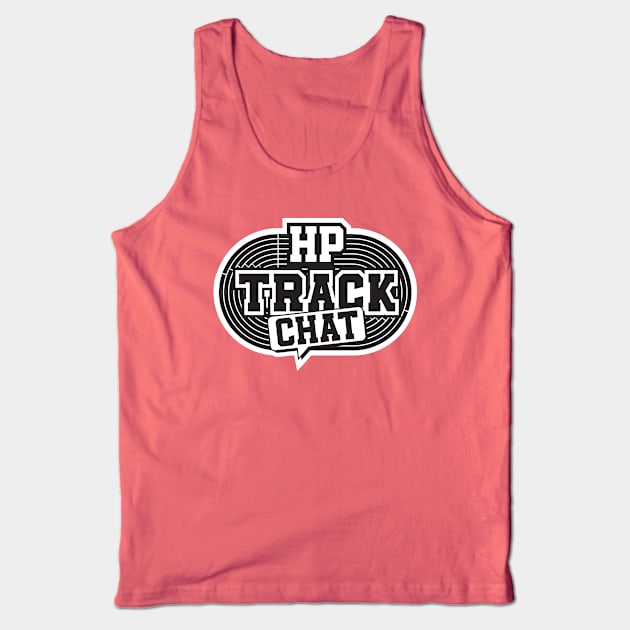 HP TRACK CHAT MERCH black logo Tank Top by HPTrackChatStore